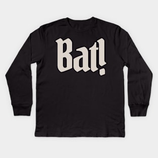 Bat!  Design Kids Long Sleeve T-Shirt